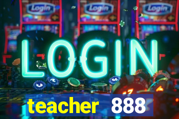 teacher 888 plataforma login