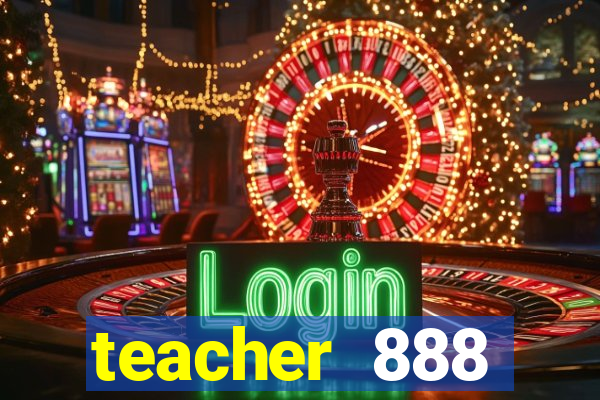 teacher 888 plataforma login