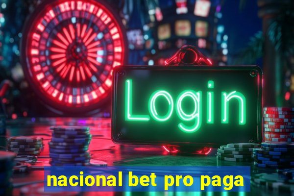 nacional bet pro paga