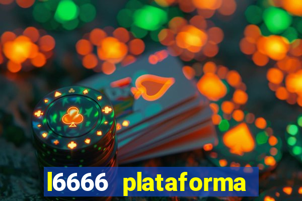 l6666 plataforma paga mesmo