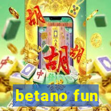 betano fun