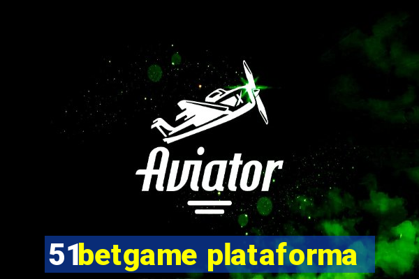 51betgame plataforma