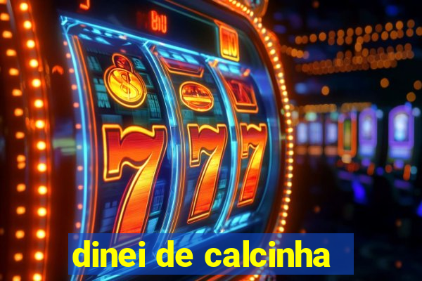 dinei de calcinha