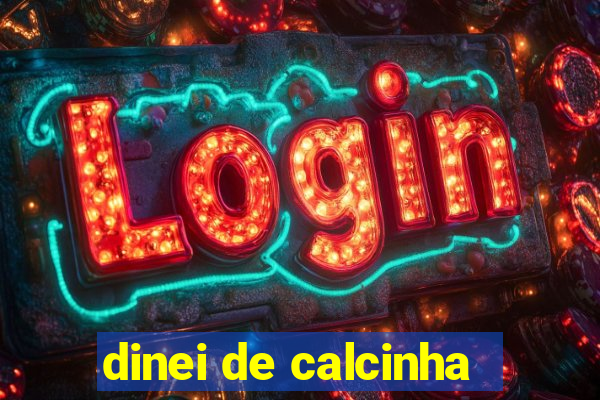 dinei de calcinha