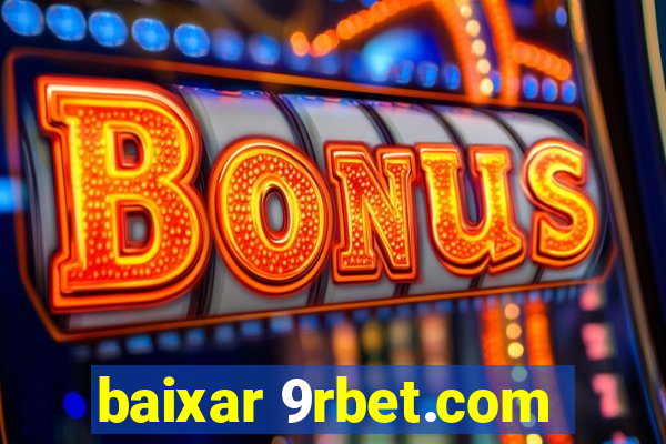 baixar 9rbet.com