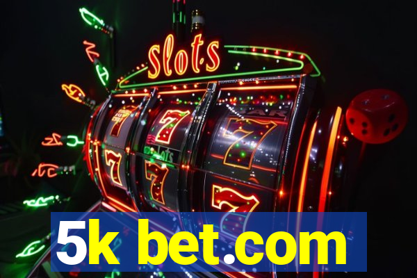 5k bet.com