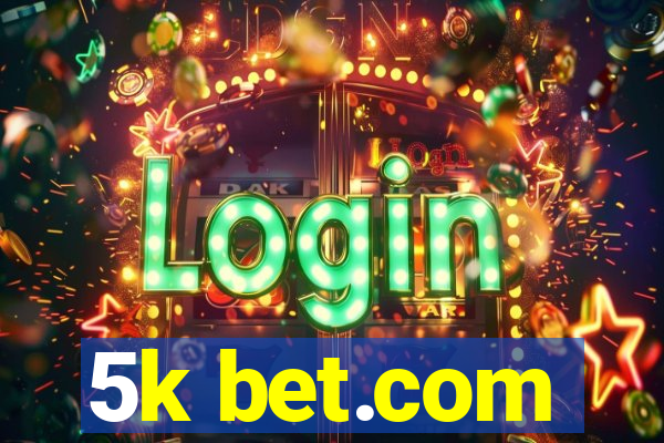 5k bet.com