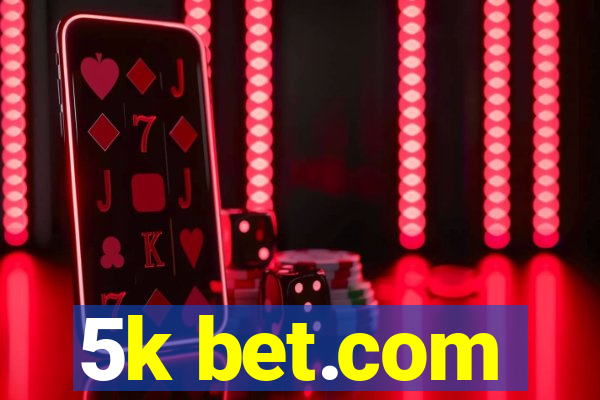 5k bet.com