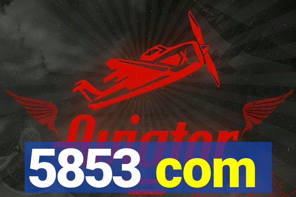 5853 com