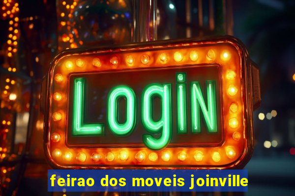 feirao dos moveis joinville