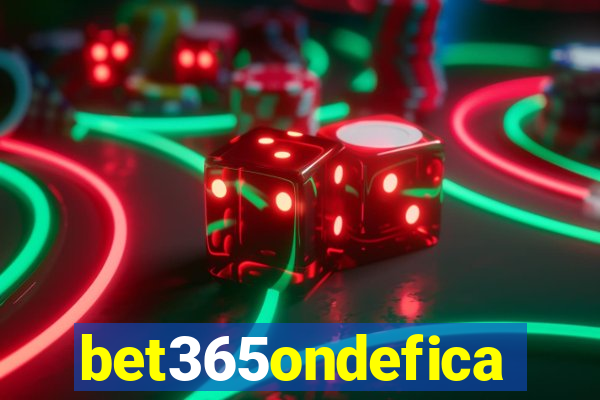 bet365ondefica