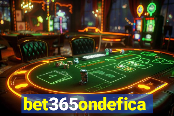 bet365ondefica