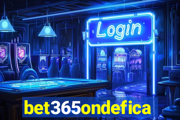 bet365ondefica