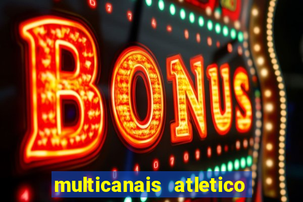 multicanais atletico de madrid