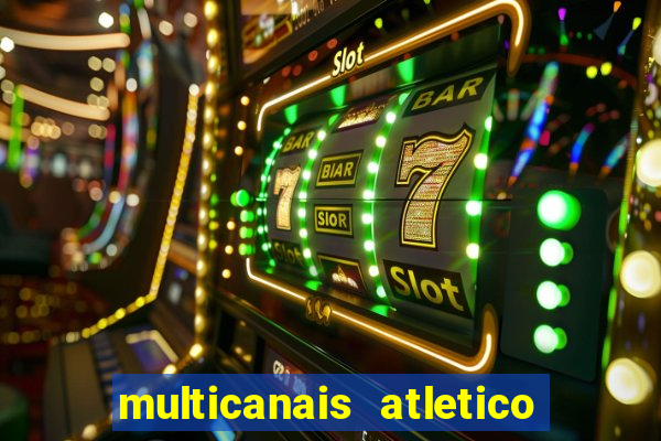 multicanais atletico de madrid