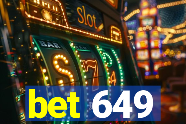 bet 649