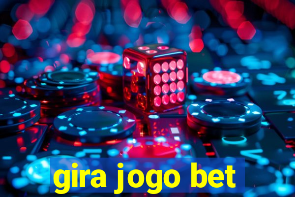 gira jogo bet