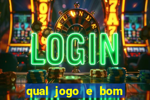 qual jogo e bom para ganhar dinheiro