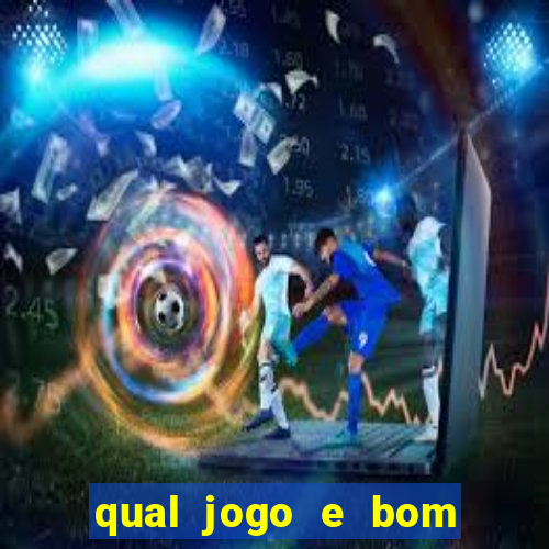 qual jogo e bom para ganhar dinheiro