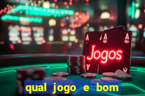 qual jogo e bom para ganhar dinheiro