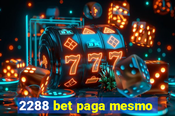 2288 bet paga mesmo