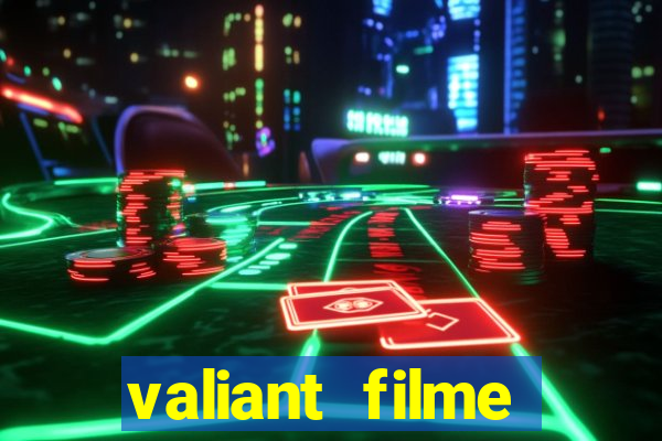 valiant filme completo dublado