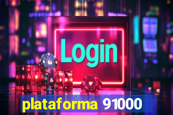 plataforma 91000