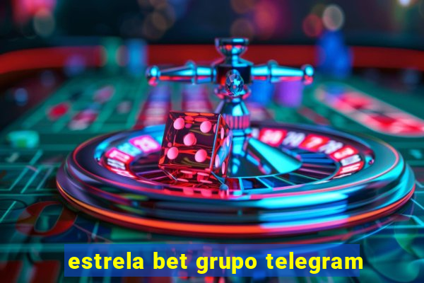 estrela bet grupo telegram