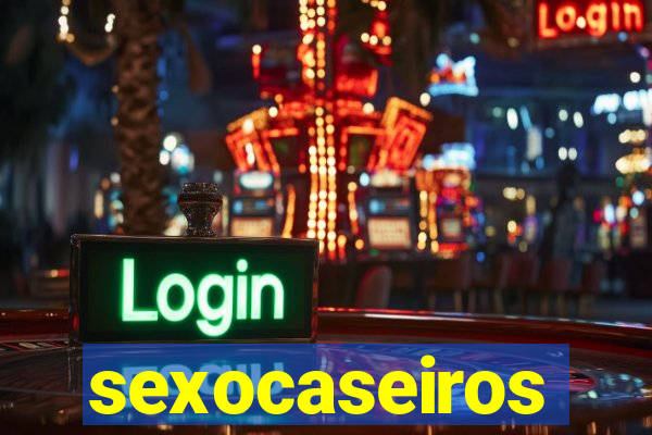 sexocaseiros