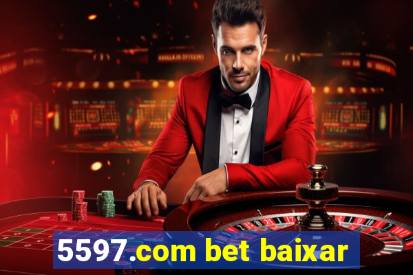 5597.com bet baixar