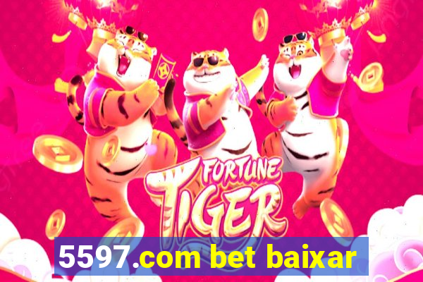 5597.com bet baixar