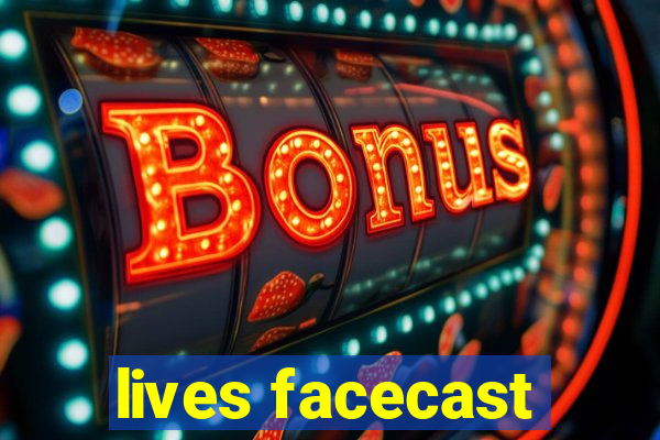 lives facecast