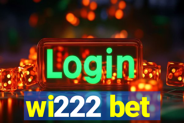 wi222 bet