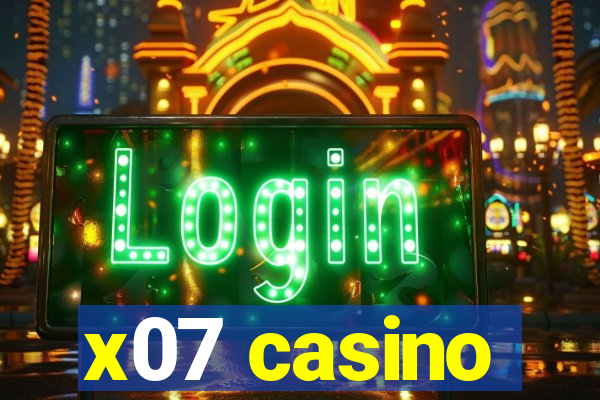 x07 casino