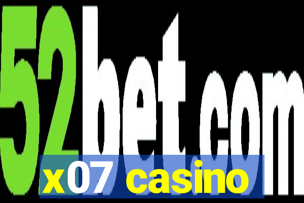 x07 casino