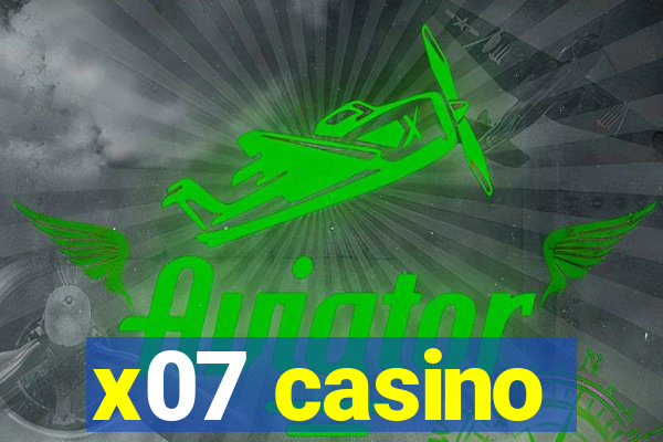 x07 casino