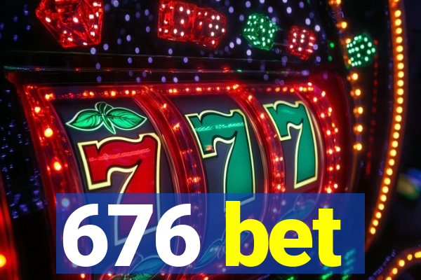 676 bet