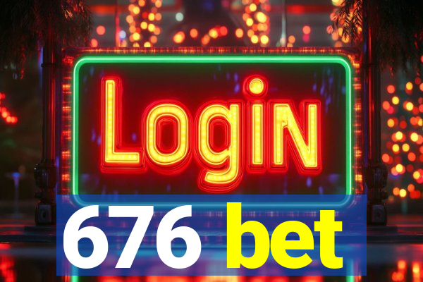 676 bet