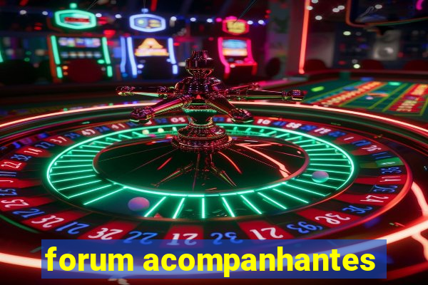 forum acompanhantes