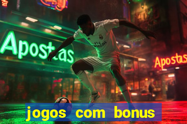 jogos com bonus sem deposito