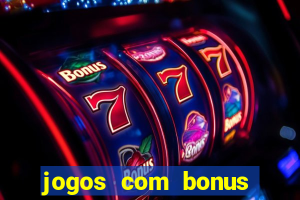 jogos com bonus sem deposito