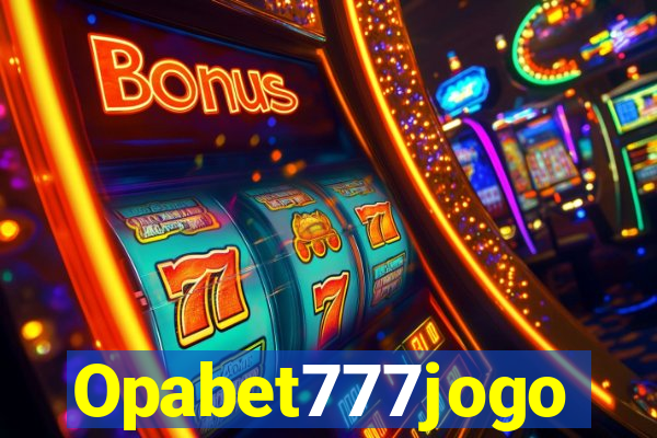 Opabet777jogo