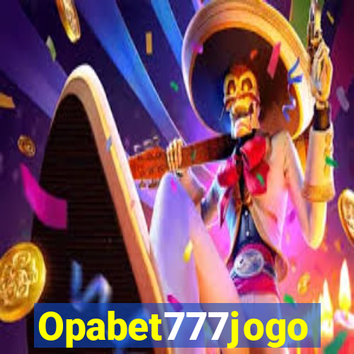 Opabet777jogo