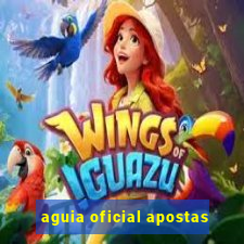 aguia oficial apostas