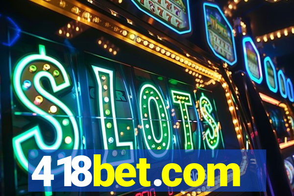 418bet.com