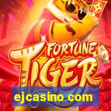 ejcasino com