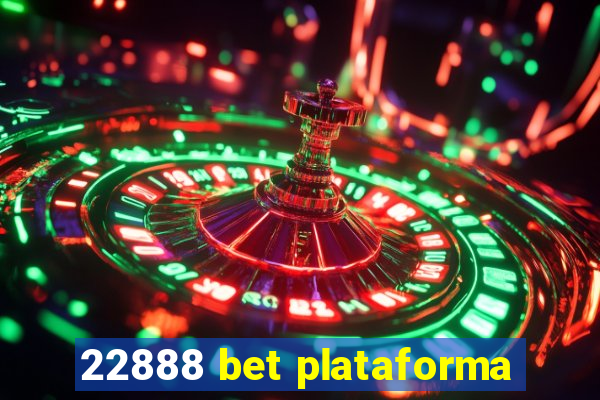 22888 bet plataforma