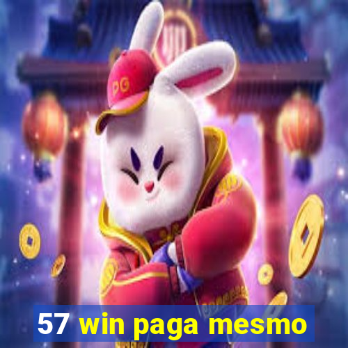 57 win paga mesmo