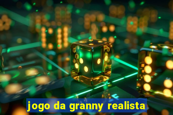 jogo da granny realista