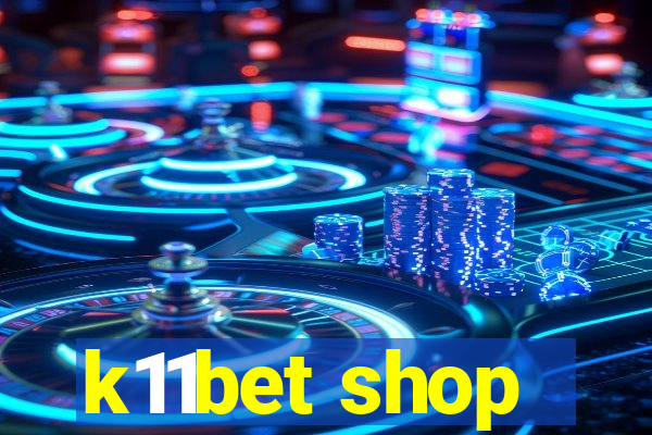 k11bet shop